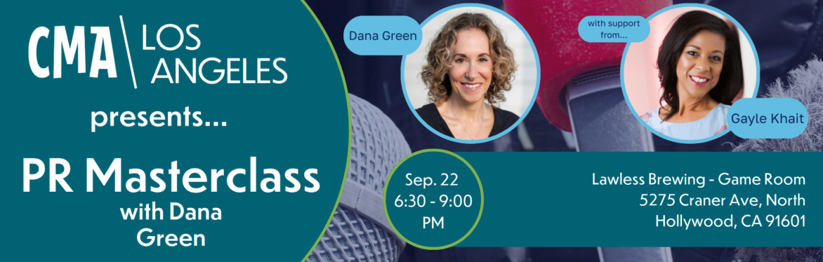 CMA LA: PR MASTERCLASS with Dana Green