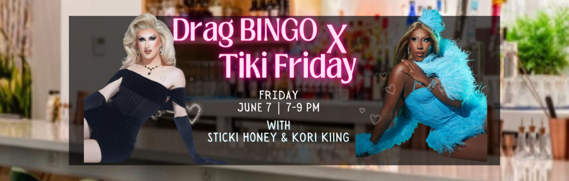 Drag Bingo X Tiki Friday