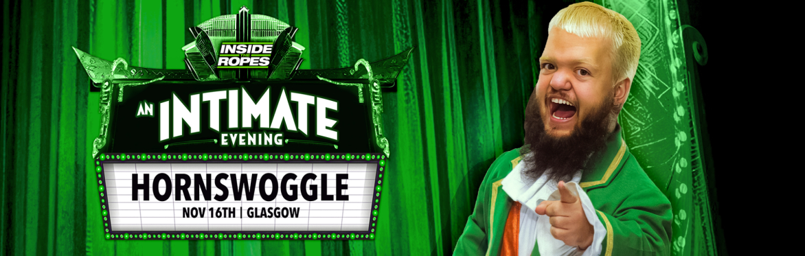 An Intimate Evening With Hornswoggle
