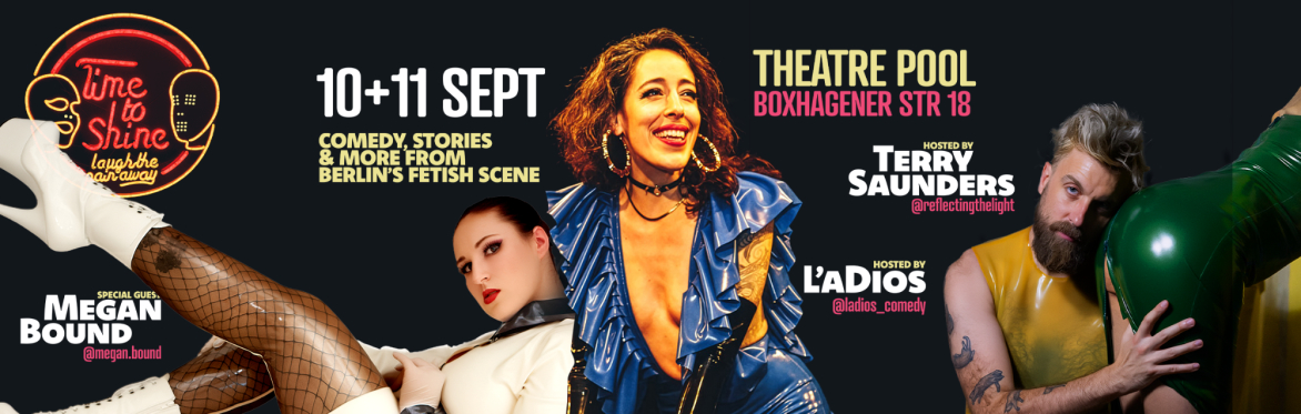 Terry Saunders and L'aDios invite you to Time to Shine on the 10th and 11th September in Berlin