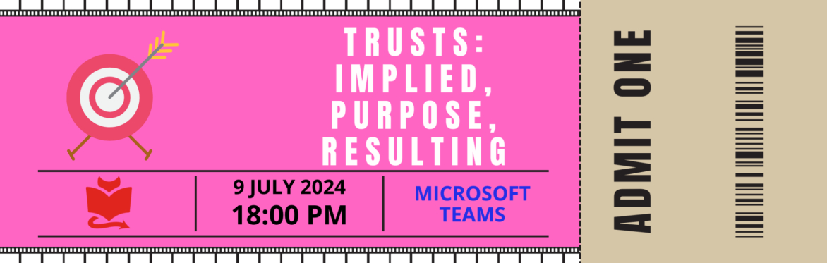 Trusts: Implied, Purpose and Resulting Trusts