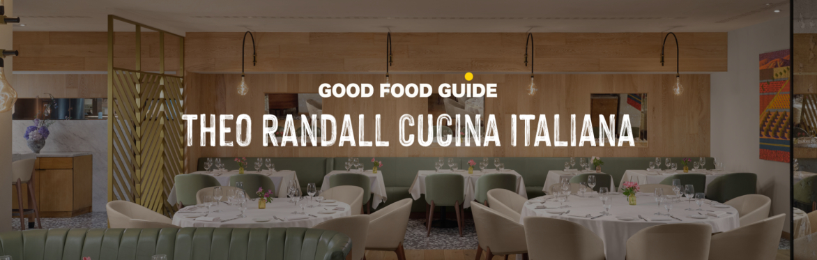 Join us at Good Food Guide x Theo Randall Cucina Italiana