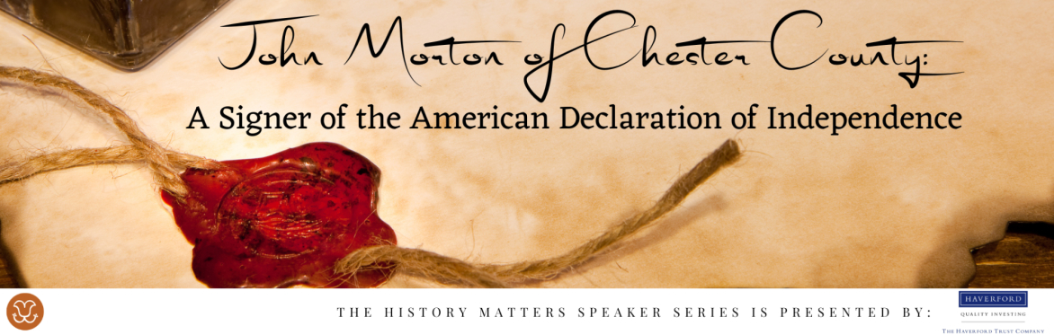 John Morton of Chester County: A Signer of the American Declaration of Independence (Virtual)