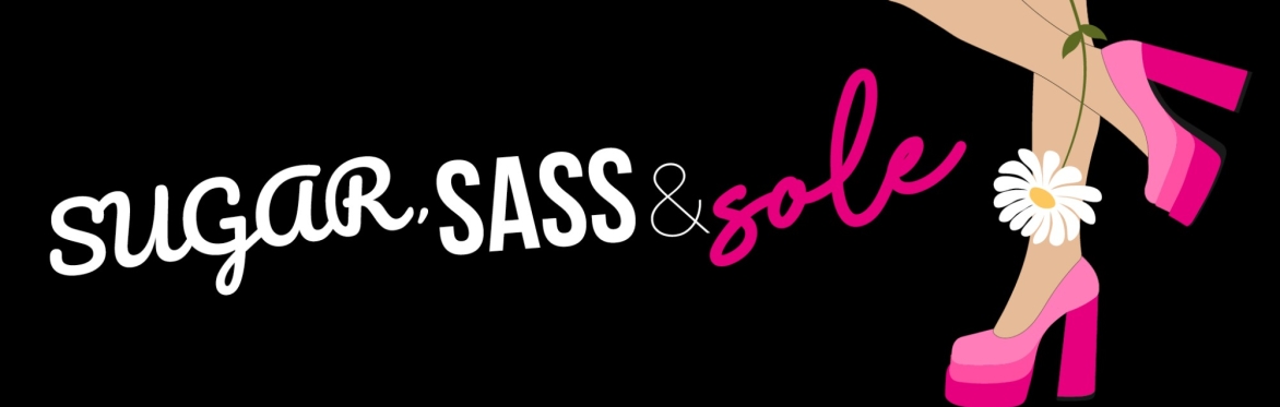 Sugar, Sass & Sole