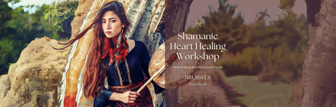 Shamanic Heart Healing - A Workshop for Self-Love and Soul Retrieval
