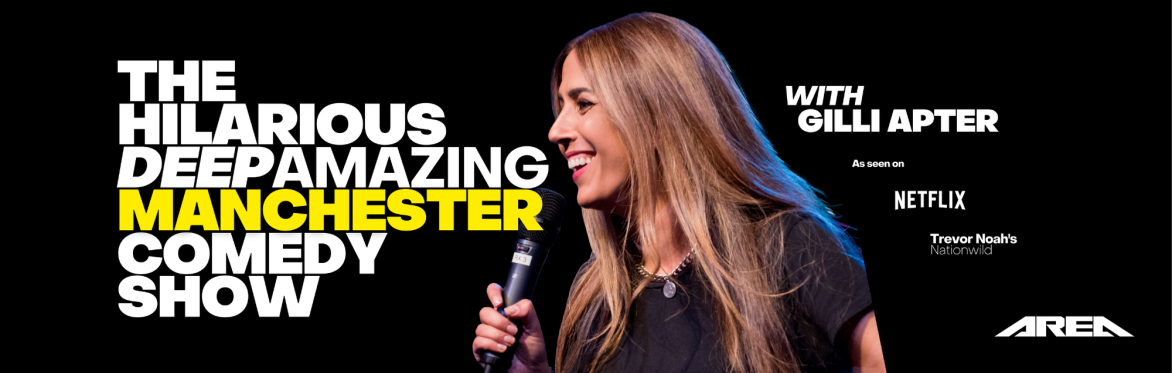 The Hilarious Deep Amazing Manchester Comedy Show with Gilli Apter