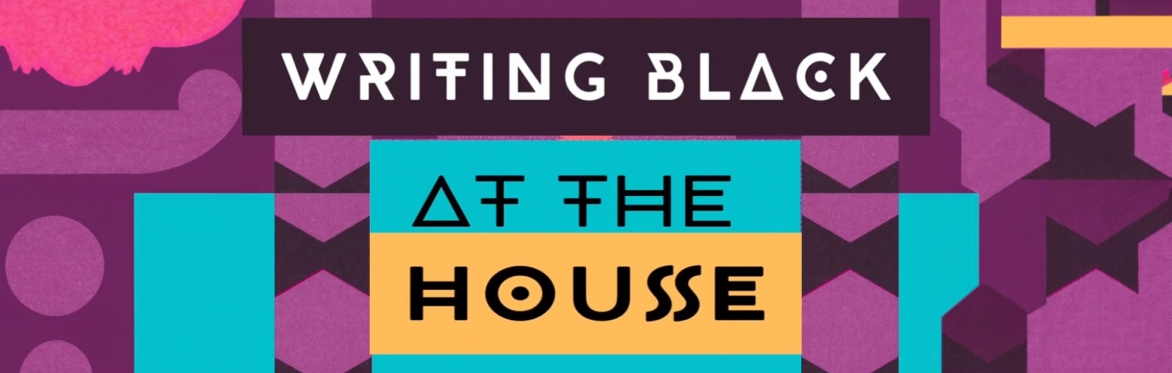 Writing Black @ The House
