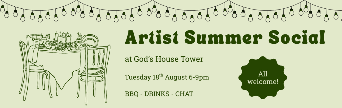 Artist Summer Social with ZING x 'a space' arts at God's House Tower