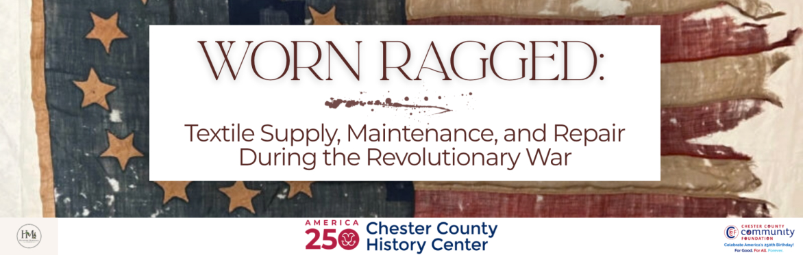 Worn Ragged: Textile Supply, Maintenance, and Repair during the Revolutionary War (Virtual)