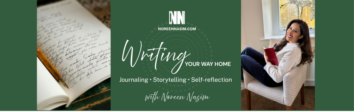 Writing Your Way Home - Live Event - With Noreen Nasim