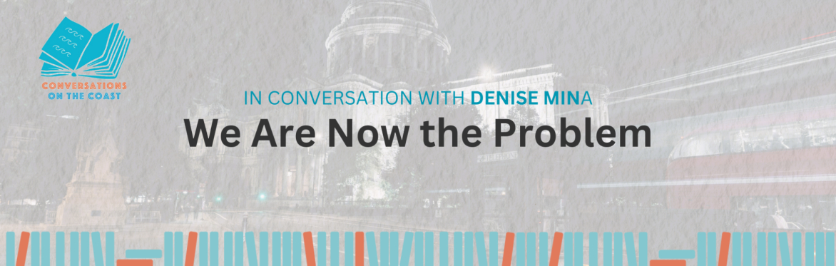 We Are Now the Problem With Denise Mina