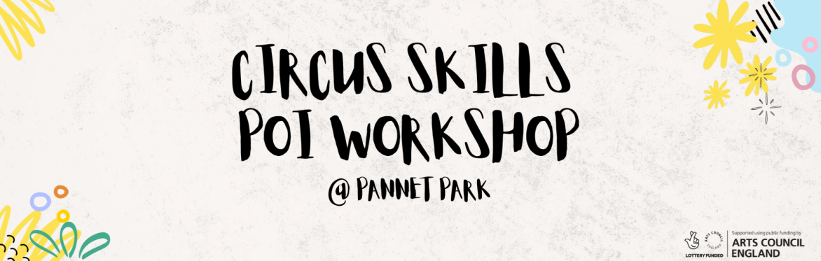 Circus Skills Poi Workshop @ Pannet Park