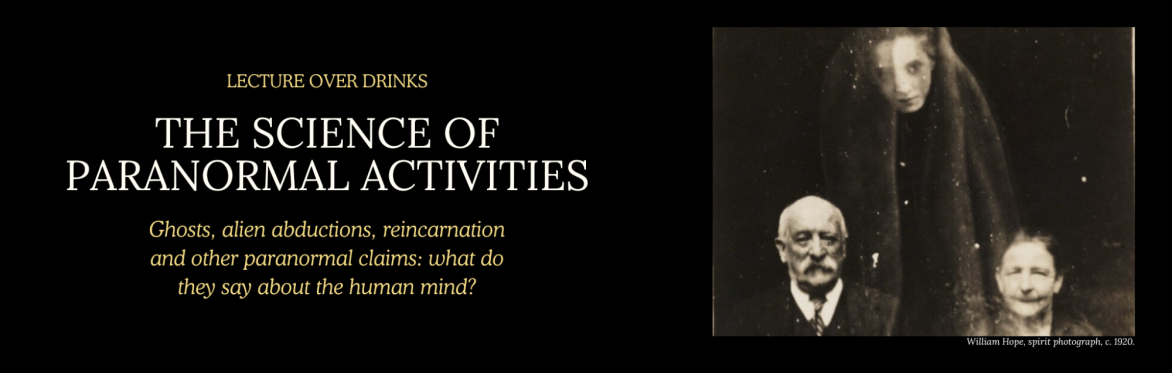 Pint of View Lecture 6: The Science of Paranormal Activities