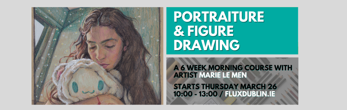 Portraiture and Figure Drawing from Observation // A 6 Week Course with Artist Marie Le Men