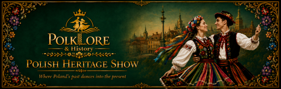 A wide promotional image for PolkLore & History showing the show logo on the left and a smiling couple dancing in traditional Polish folk costumes on the right, with gold ornaments and a historic city