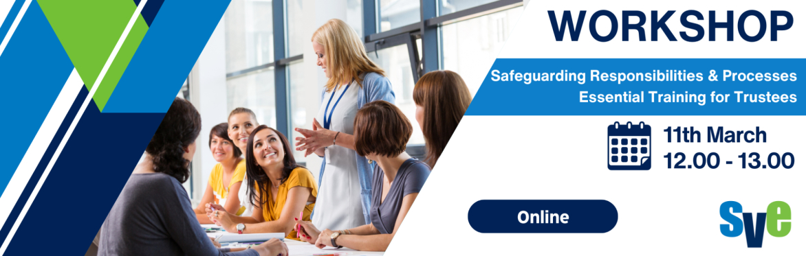 Safeguarding Responsibilities & Processes: Essential Training for Trustees Lunchtime Workshop