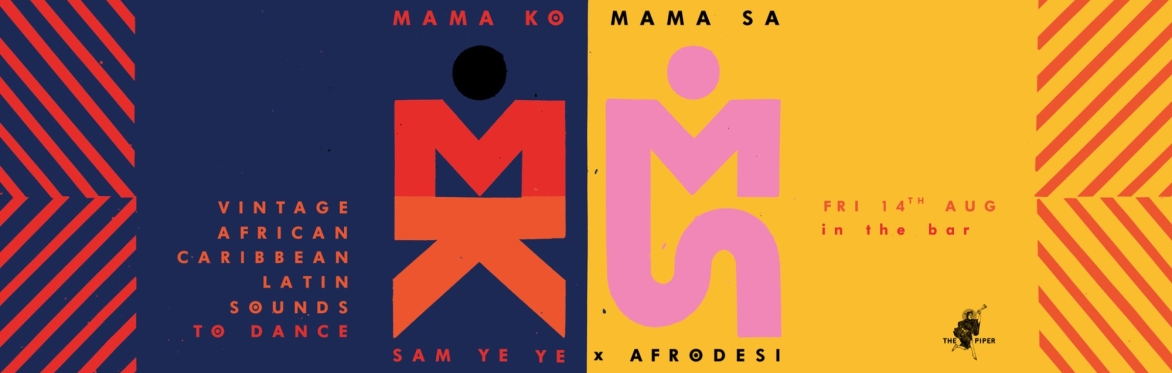 Mama Ko Mama Sa w/ DJs Sam Ye Ye + Afrodesi