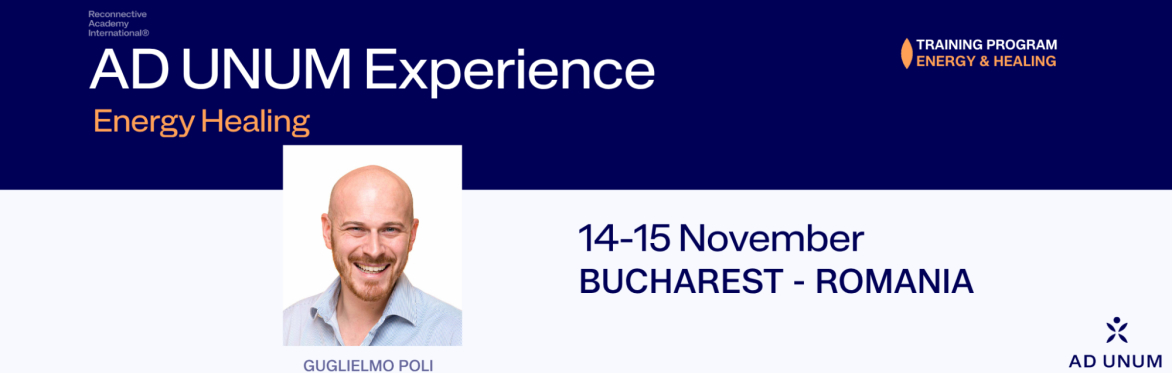 Romania - AD UNUM Experience: Energy Healing - Training in Romanian and English