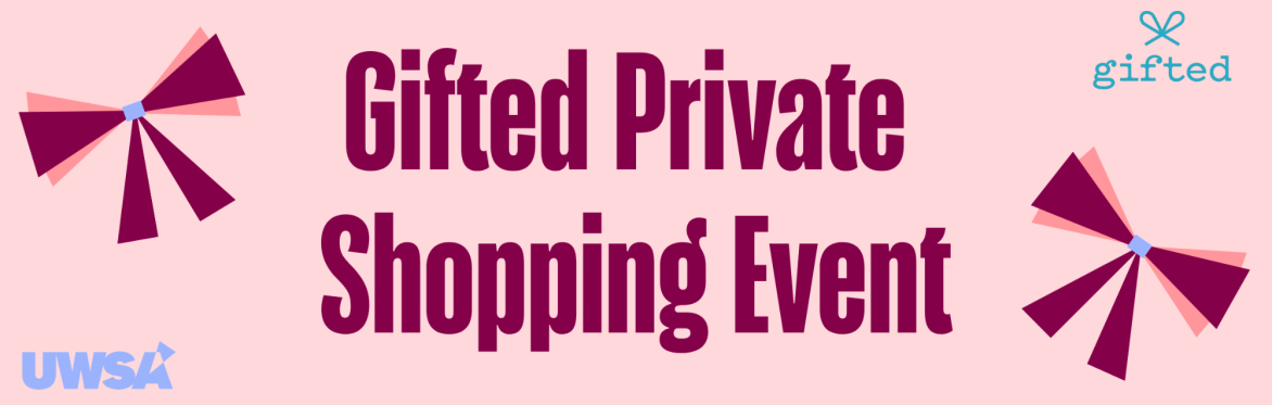 UWSA x Gifted: Private Shopping Event