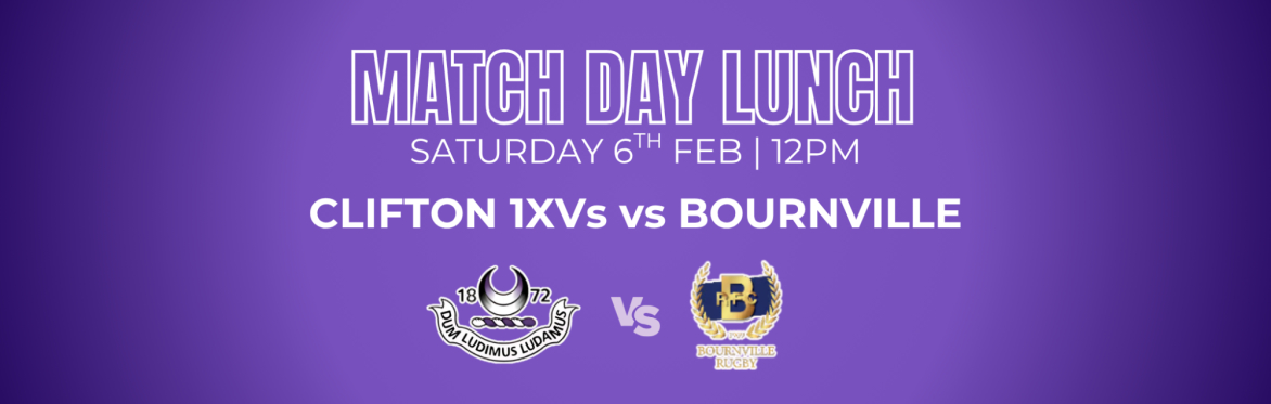 Match Day Lunch - Clifton 1st XV v Bournville