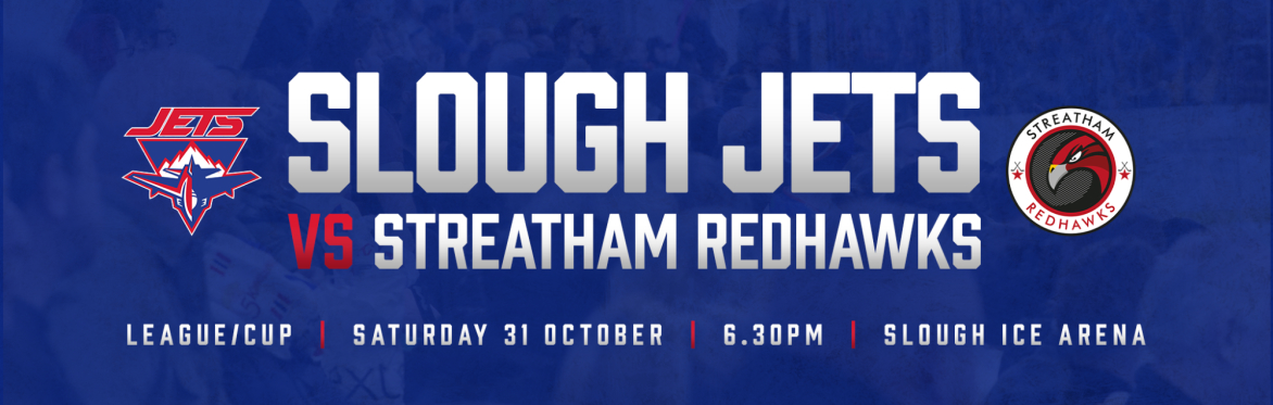 SLOUGH JETS vs STREATHAM REDHAWKS