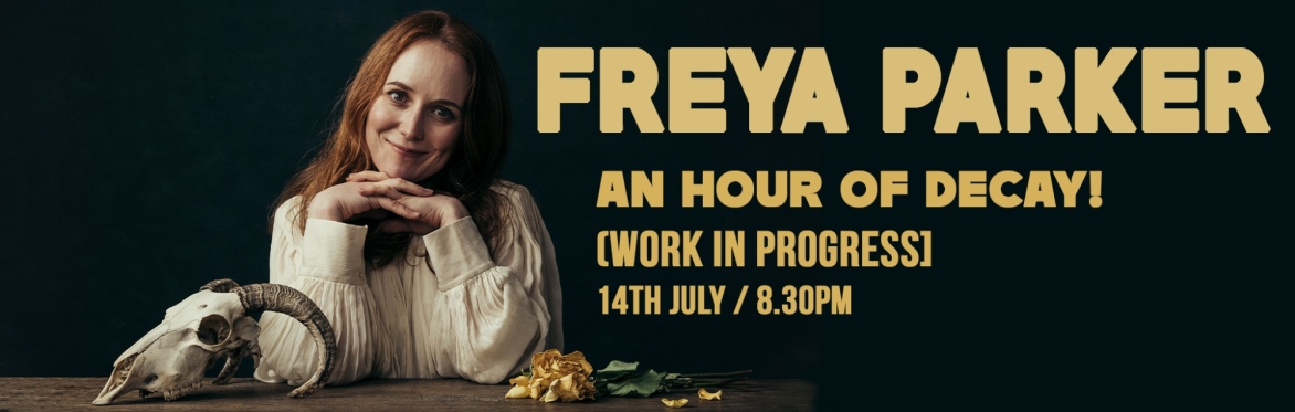 Freya Parker: An Hour Of Decay! (WIP)