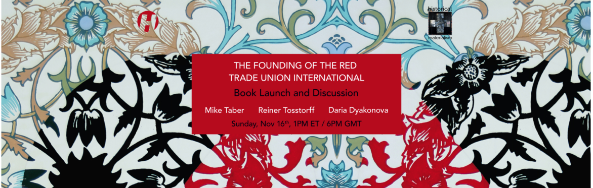 The Founding of the Red Trade Union International: Book Launch and Discussion