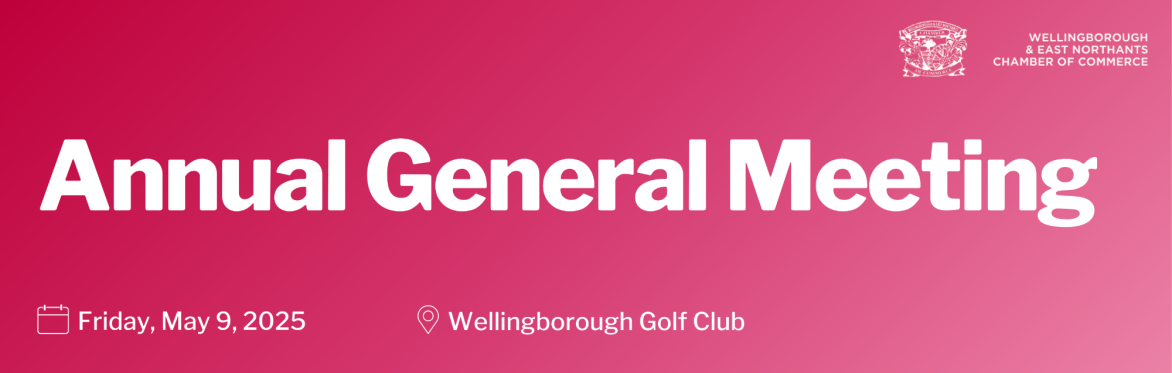 Wellingborough & East Northants Chamber of Commerce AGM