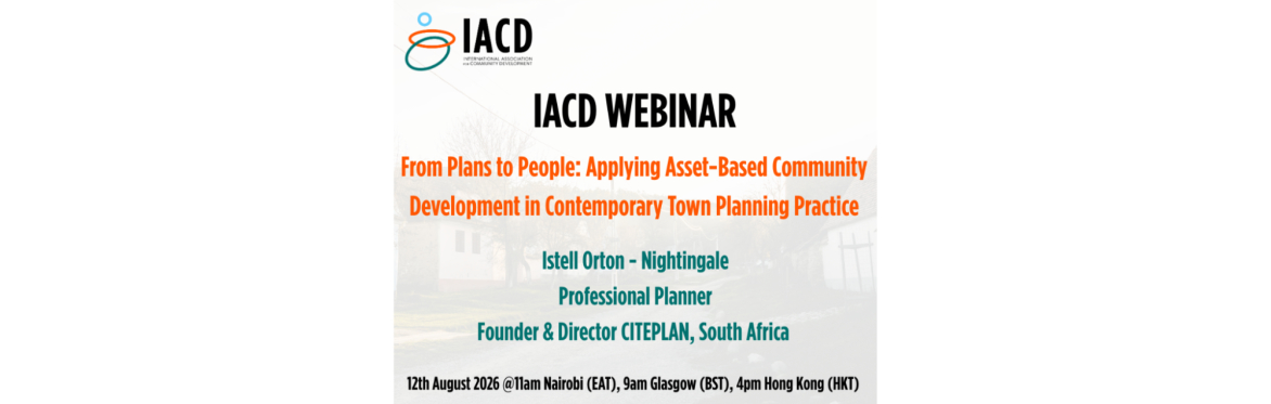 IACD Webinar: From Plans to People: Applying Asset Based Community Development in Contemporary Town Planning Practice