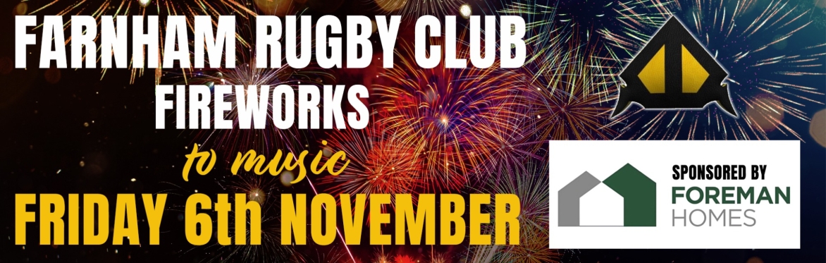 Farnham Rugby Club Fireworks to Music - Sponsored by Foreman Homes