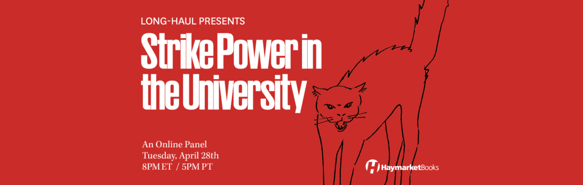 Long-Haul Presents: Strike Power in the University