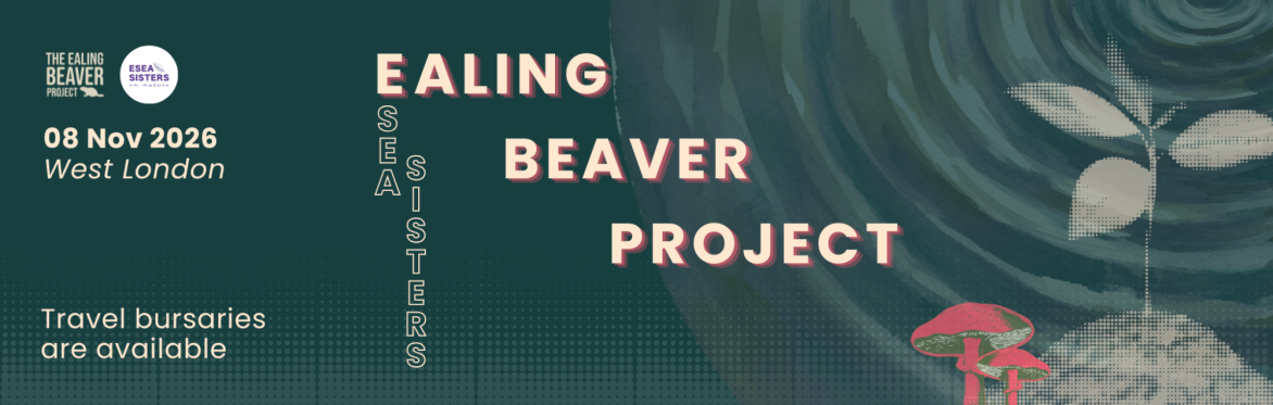 ESEA Sisters in Nature X Ealing Beaver Project