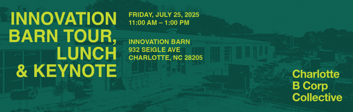 Charlotte B Corp Collective Innovation Barn Tour, Lunch & Keynote