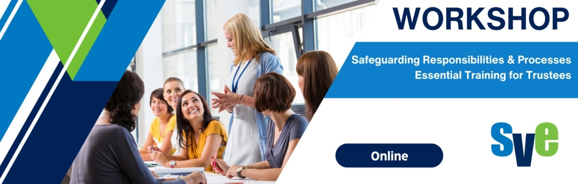 Safeguarding Responsibilities & Processes: Essential Training for Trustees Lunchtime Workshop