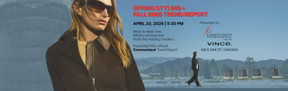 Spring Styling + Fall 2026 Trend Report by FGI Chicago + VINCE