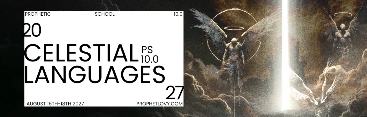 Prophetic School 10 — CELESTIAL LANGUAGES