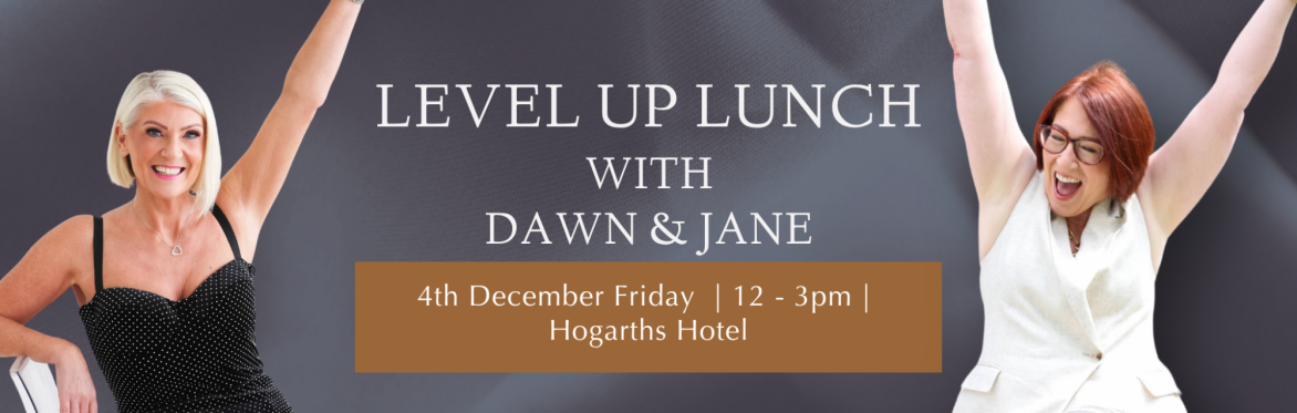 Level up lunch with Dawn & Jane