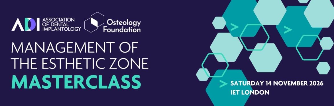 ADI Masterclass: Management of the Esthetic Zone (in collaboration with Osteology Foundation)