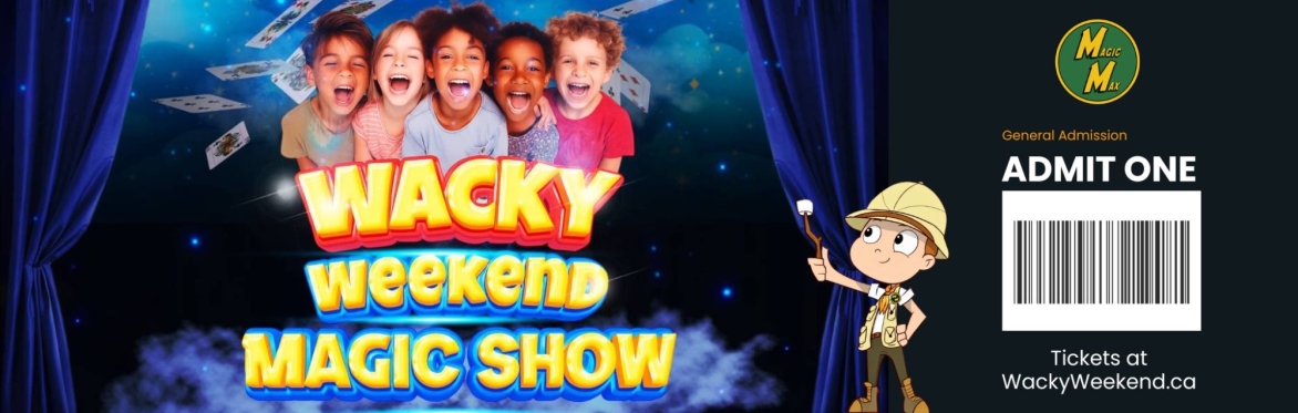 Wacky Weekend Magic Show