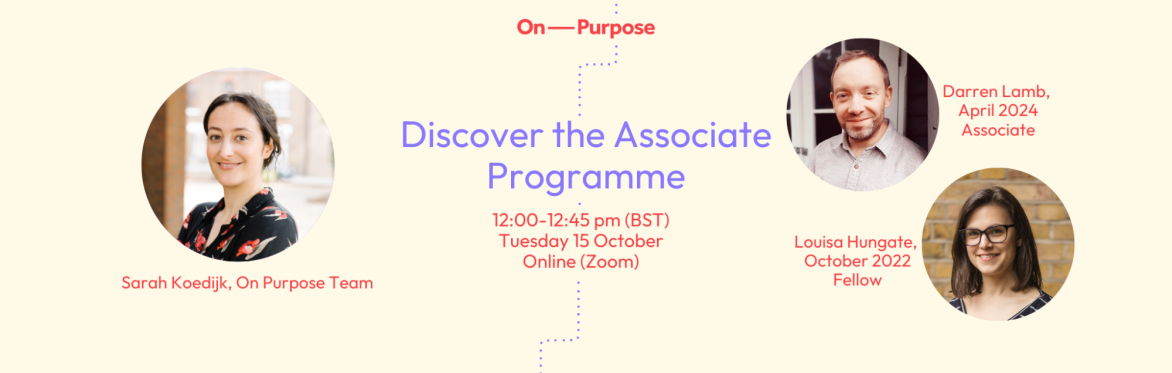 Discover the Associate Programme - Apply for April 2025