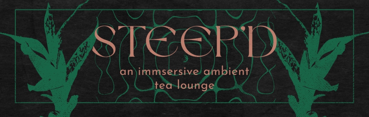 Steep'd: Ambient Tea Lounge
