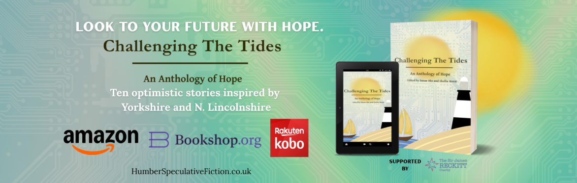 This image invites readers to a book launch in Hull Central Library Sat 17 October White text over green background reads: Help Launch hope into the world. Challenging The Tides an Anthology of Hope.
