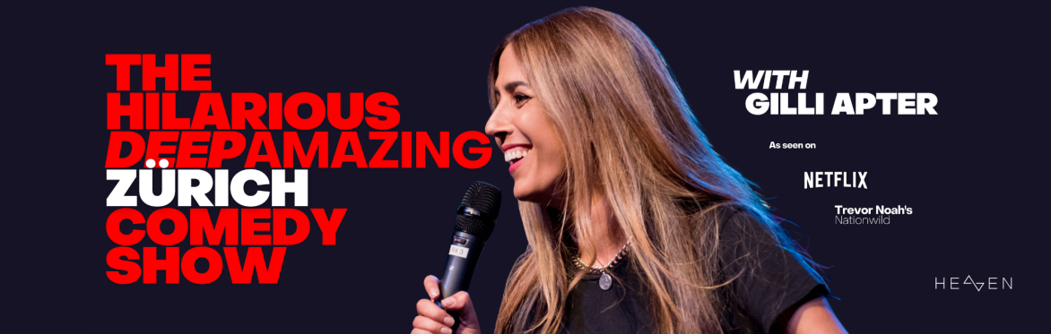 The Hilarious Deep Amazing Zürich Comedy Show with Gilli Apter