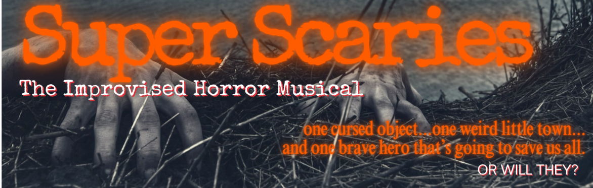 Super Scaries: The Improvised Horror Musical
