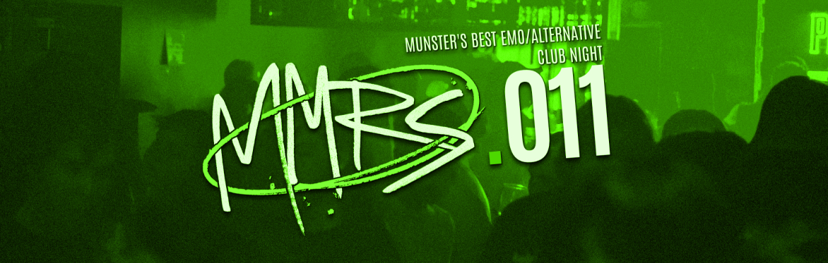 MMRS.011 - Emo/Alternative Club Night (Limerick)