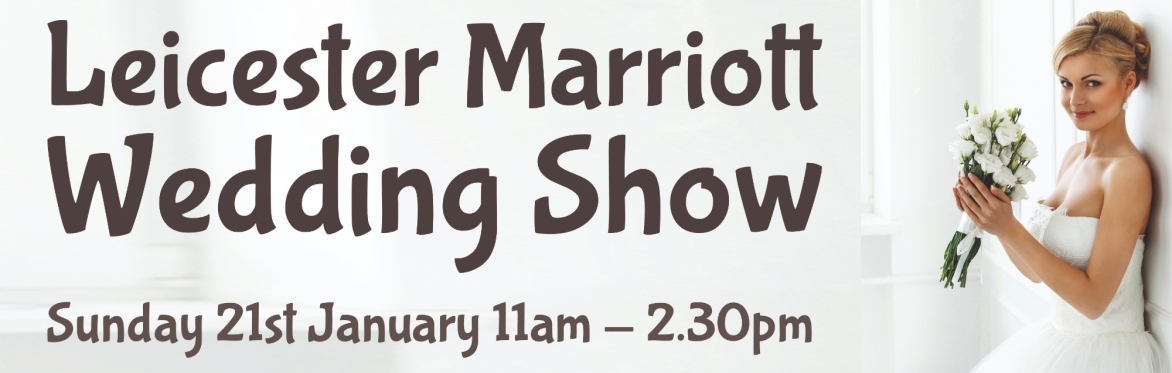 Leicester Marriott Wedding Show