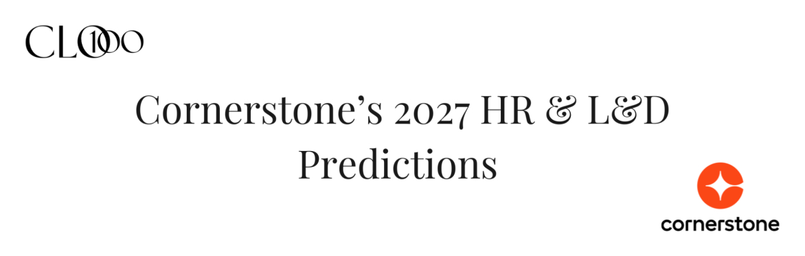 Cornerstone’s 2027 HR & L&D Predictions