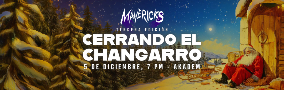 Mavericks 3ra. Edición - Cerrando el Changarro