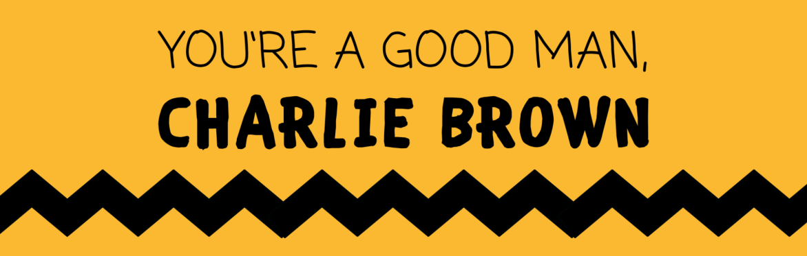You're A Good Man, Charlie Brown