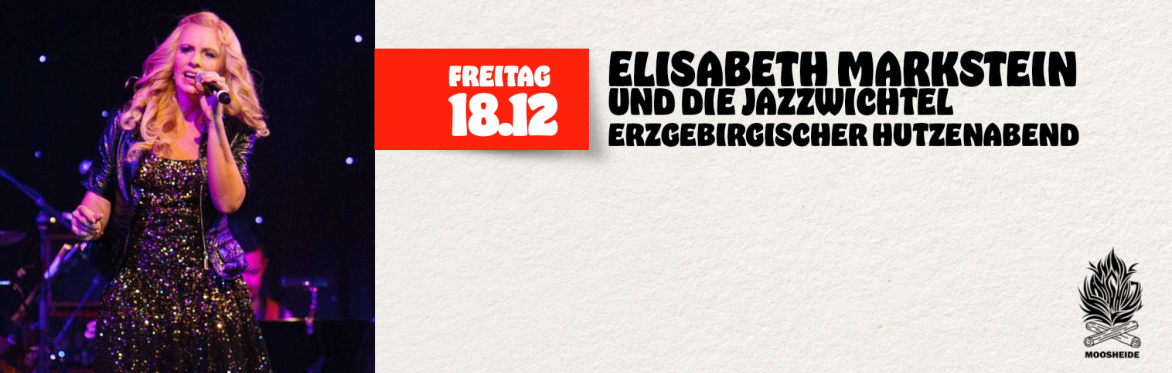 Hutzenabend mit Elisabeth Markstein und die Jazzwichtel